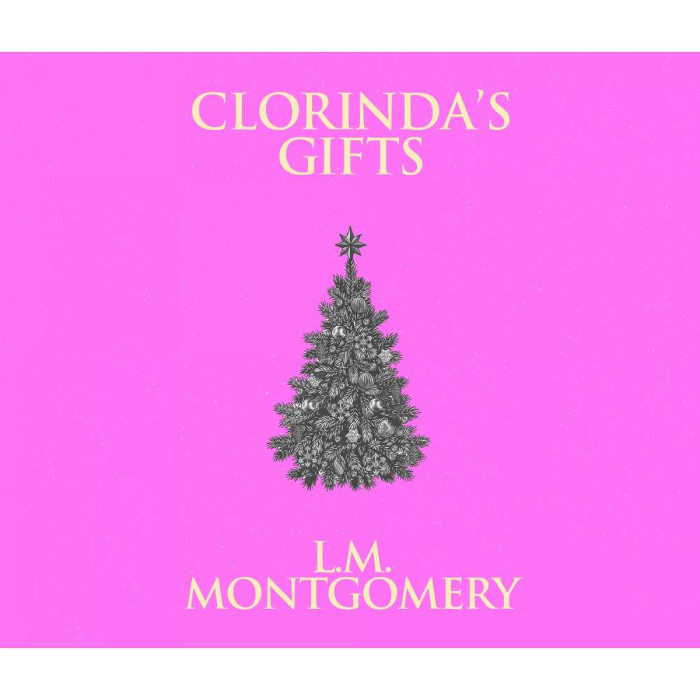Cover von L. M. Montgomery - Clorinda's Gifts