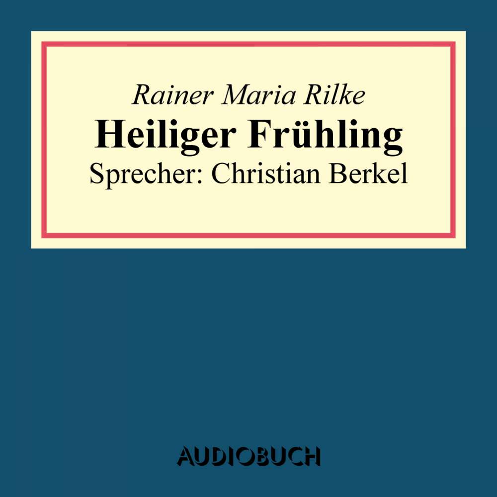 Cover von Rainer Maria Rilke - Heiliger Frühling