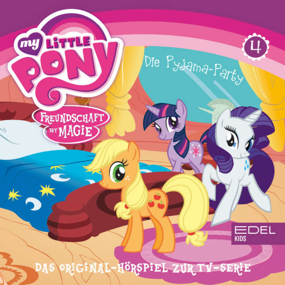 Cover von My Little Pony - Folge 4: Die Pyjama Party / Drachenscheu (Das Original-Hörspiel zur TV-Serie)