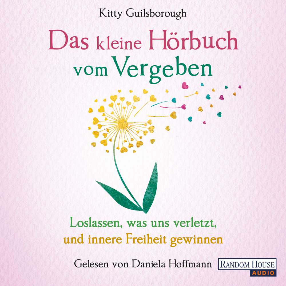 Cover von Kitty Guilsborough - Das kleine Buch - Band 17 - Das kleine Hör-Buch vom Vergeben - Loslassen, was uns verletzt, und innere Freiheit gewinnen