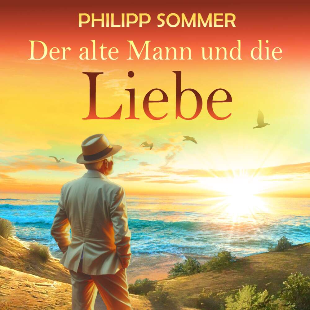 Cover von Philipp Sommer - Glücks-Trilogie - Band 2 - Der alte Mann und die Liebe