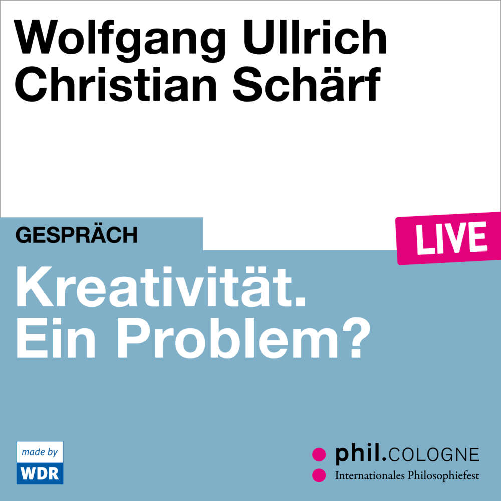 Cover von Wolfgang Ullrich - Kreativität. Ein Problem? - phil.COLOGNE live