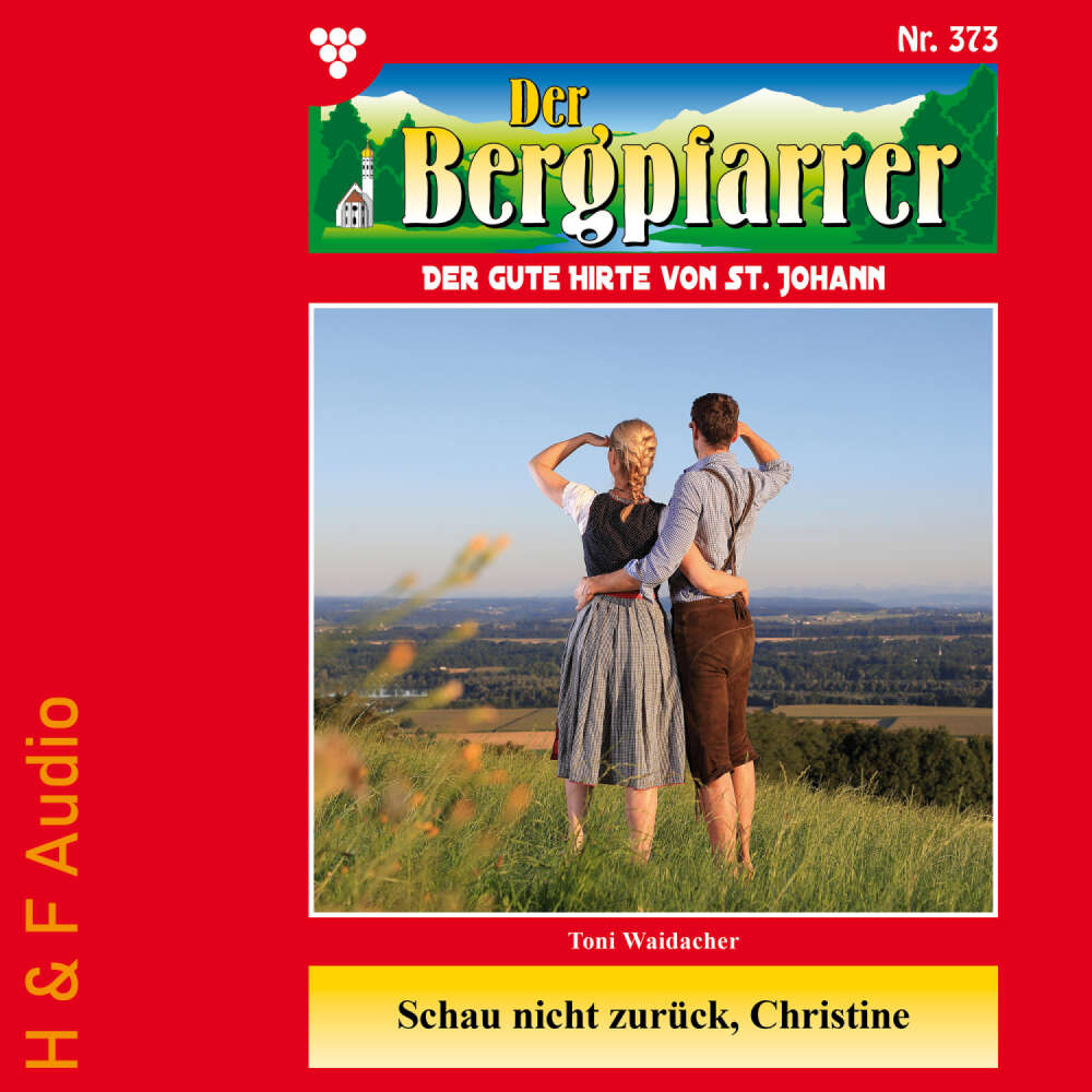 Cover von Toni Waidacher - Der Bergpfarrer - Band 373 - Schau nicht zurück, Christine