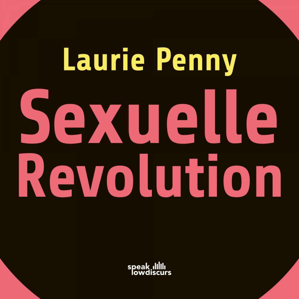 Cover von Laurie Penny - Sexuelle Revolution - Rechter Backlash und feministische Zukunft