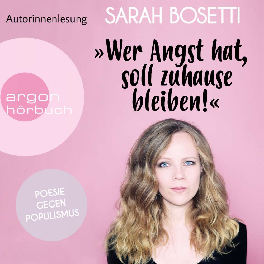 Cover von Sarah Bosetti - "Wer Angst hat, soll zuhause bleiben!" - Poesie gegen Populismus