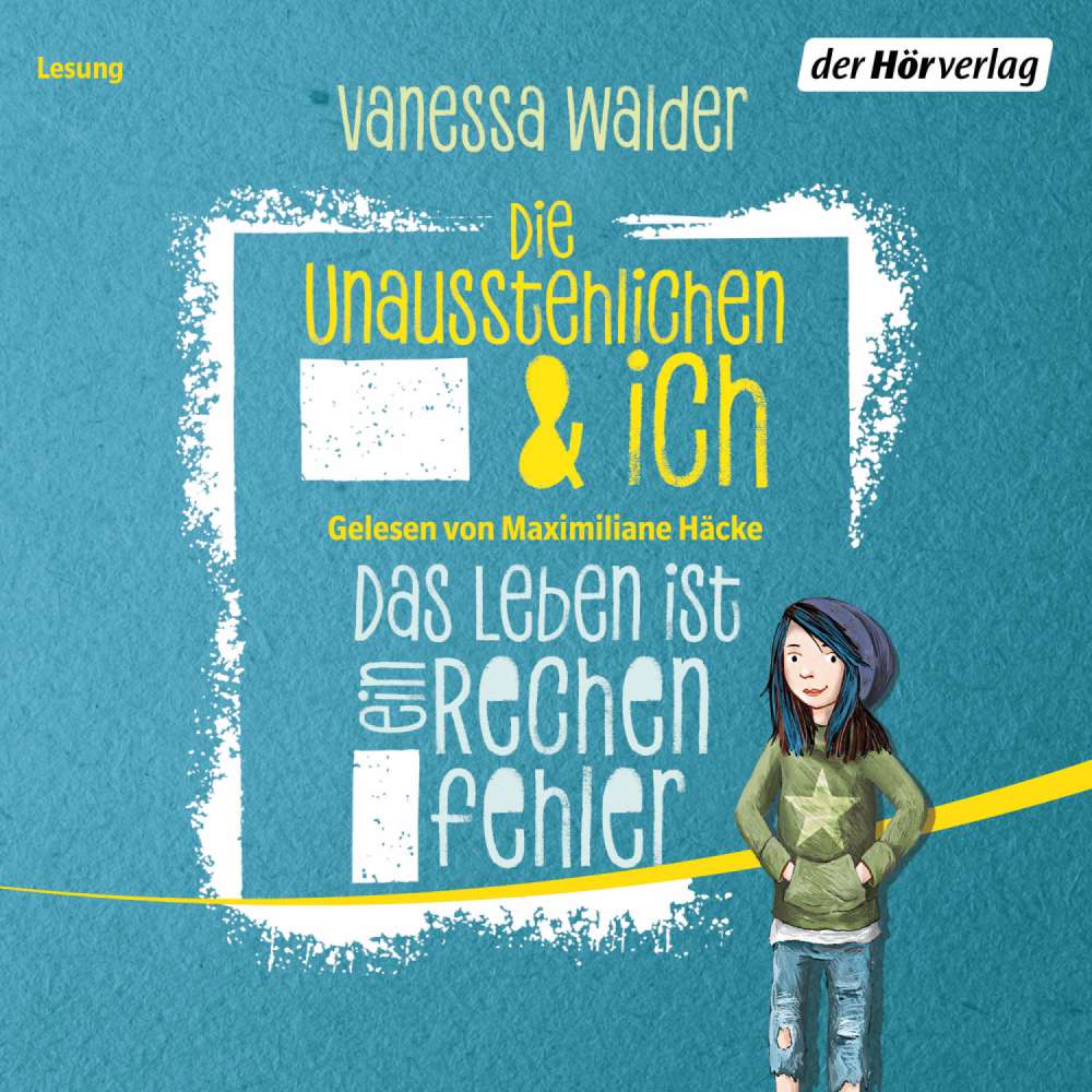 Cover von Vanessa Walder - Die Unausstehlichen & ich 1 - Das Leben ist ein Rechenfehler