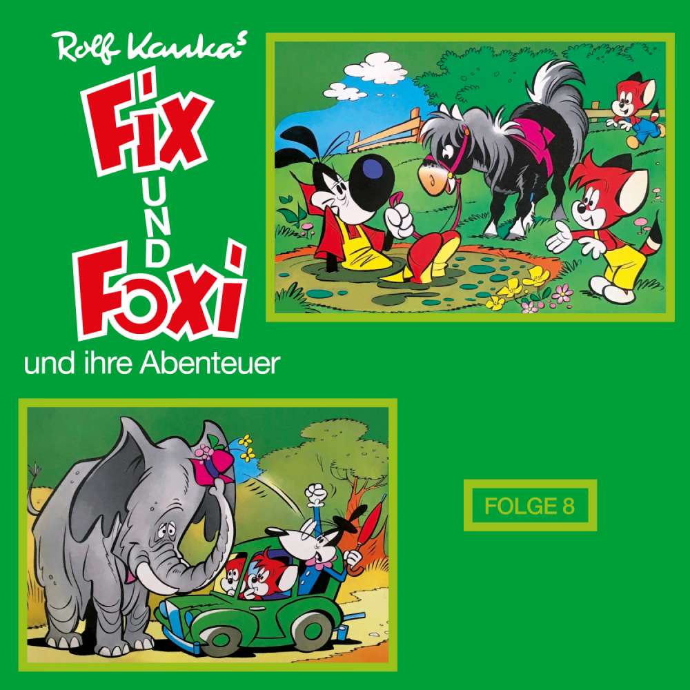 Cover von Rolf Kauka - Fix und Foxi - Fix und Foxi und ihre Abenteuer, Folge 8
