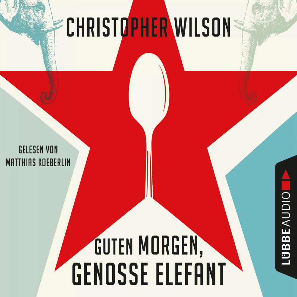 Cover von Christopher Wilson - Guten Morgen, Genosse Elefant