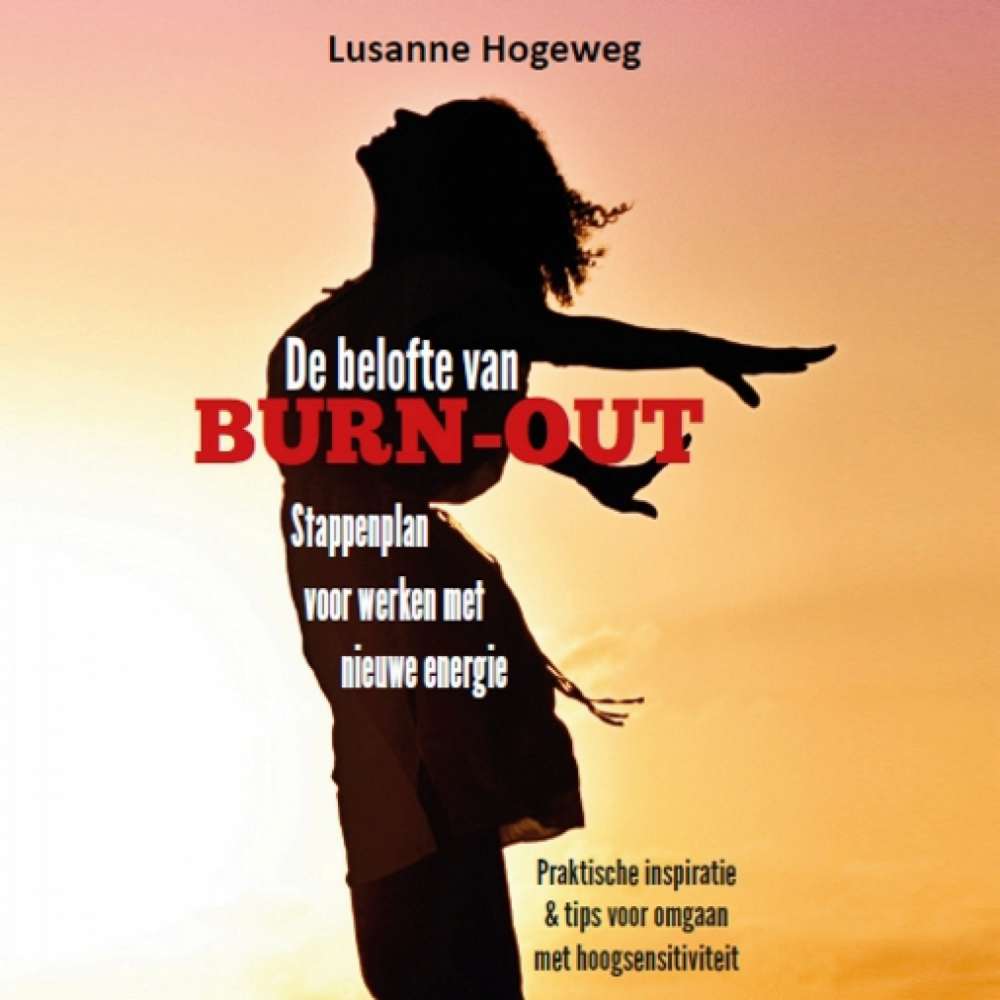 Cover von Lusanne Hogeweg - De belofte van burn-out - Stappenplan voor werken met nieuwe energie - Praktische inspiratie & tips voor omgaan met hoogsensitiviteit