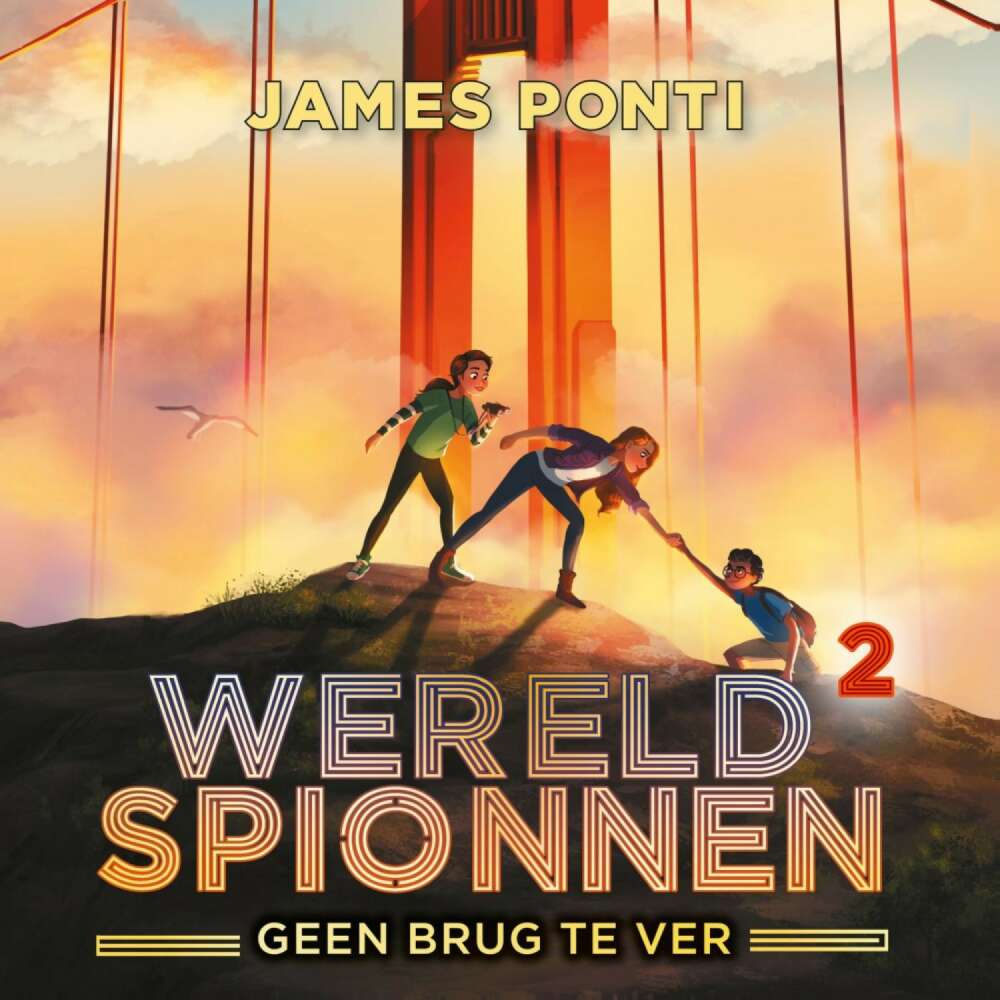 Cover von James Ponti - Wereldspionnen - Deel 2 - Geen brug te ver