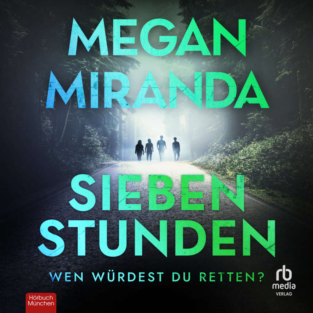 Cover von Megan Miranda - Sieben Stunden - Wenn würdest du retten? Thriller