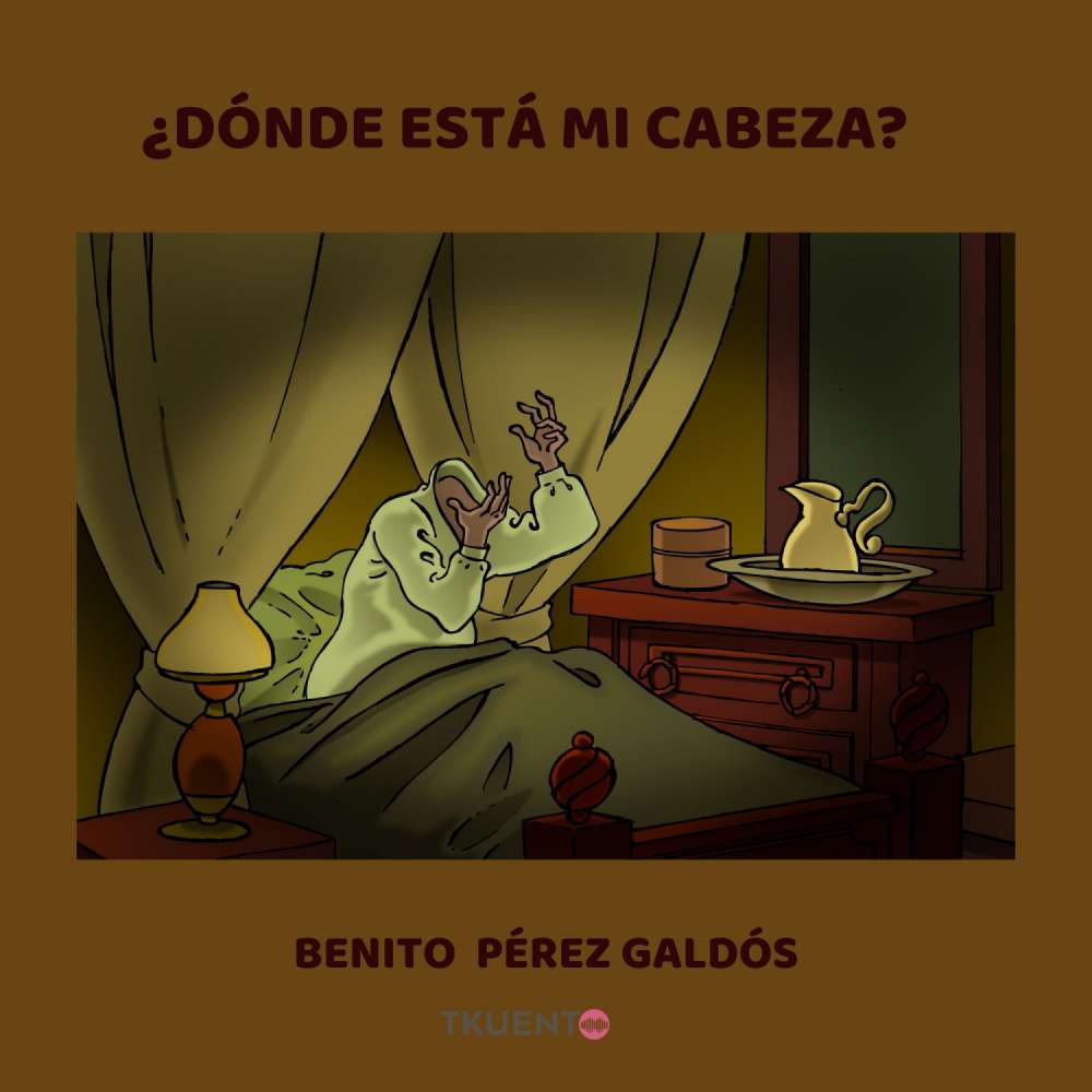 Cover von Benito Pérez Galdós - ¿Dónde está mi cabeza?