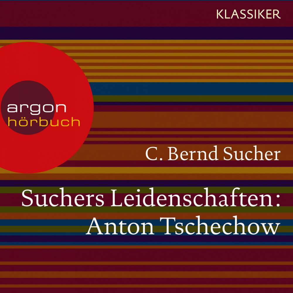 Cover von C. Bernd Sucher - Suchers Leidenschaften: Anton Tschechow - Eine Einführung in Leben und Werk