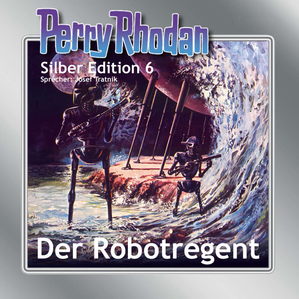 Cover von Karl-Herbert Scheer - Perry Rhodan - Silber Edition 6 - Der Robotregent