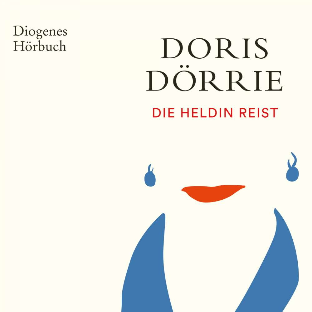 Cover von Doris Dörrie - Die Heldin reist
