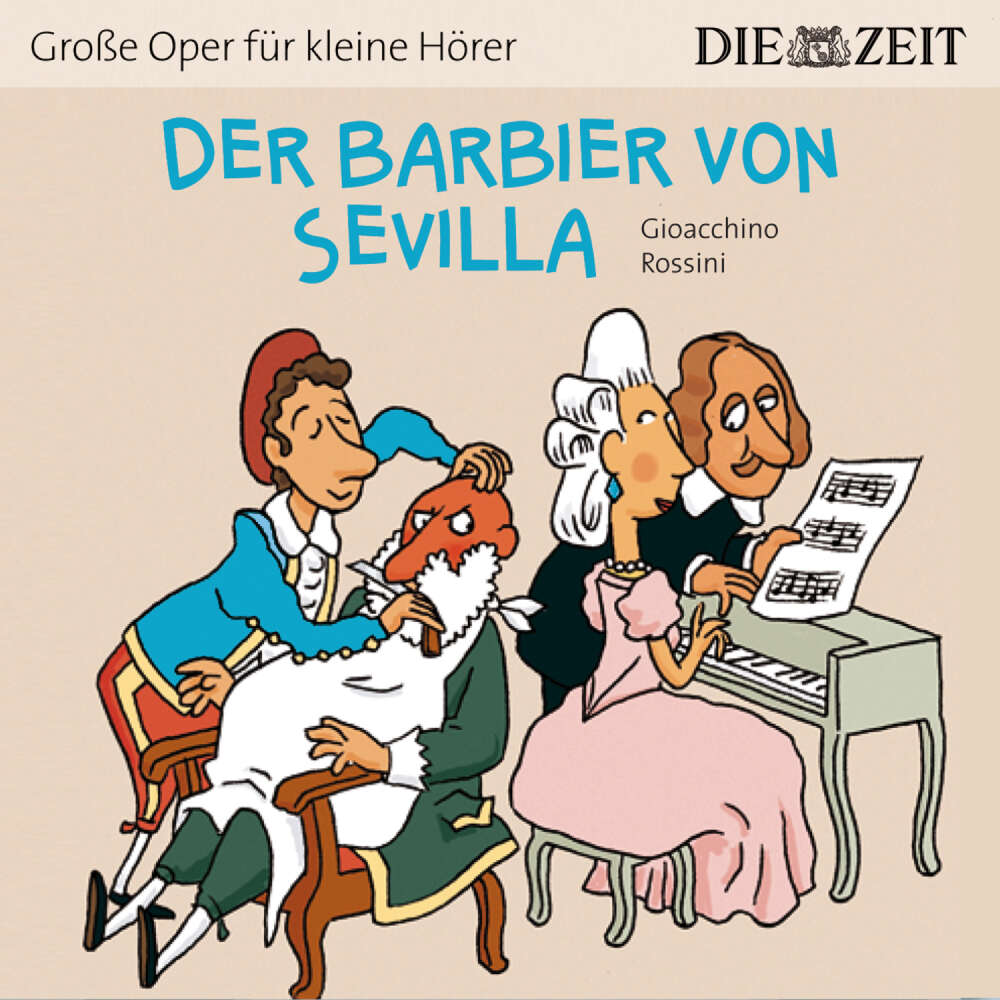 Cover von Die ZEIT-Edition "Große Oper für kleine Hörer" - Der Barbier von Sevilla