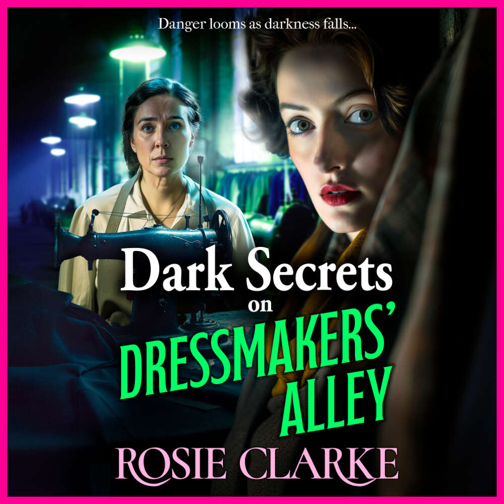 Cover von Rosie Clarke - Dark Secrets on Dressmakers' Alley - Dressmakers' Alley, Book 2