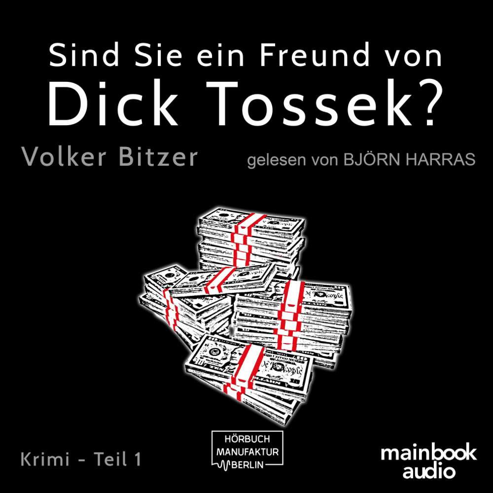 Cover von Volker Bitzer - Die Dick-Tossek-Verschwörung - Teil 1 - Sind Sie ein Freund von Dick Tossek?