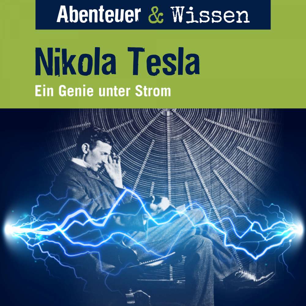 Cover von Abenteuer & Wissen - Nikola Tesla - Ein Genie unter Strom