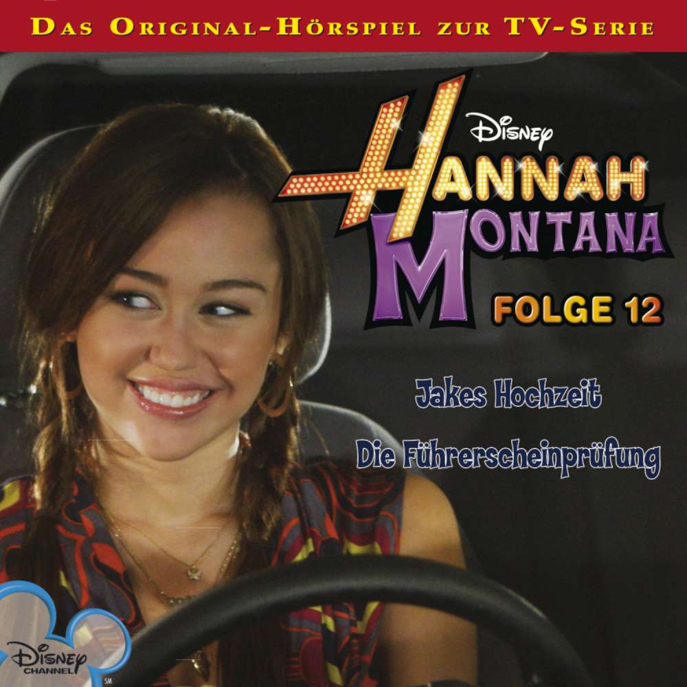 Cover von Hannah Montana Hörspiel - Folge 12 - Jakes Hochzeit / Die Führerscheinprüfung