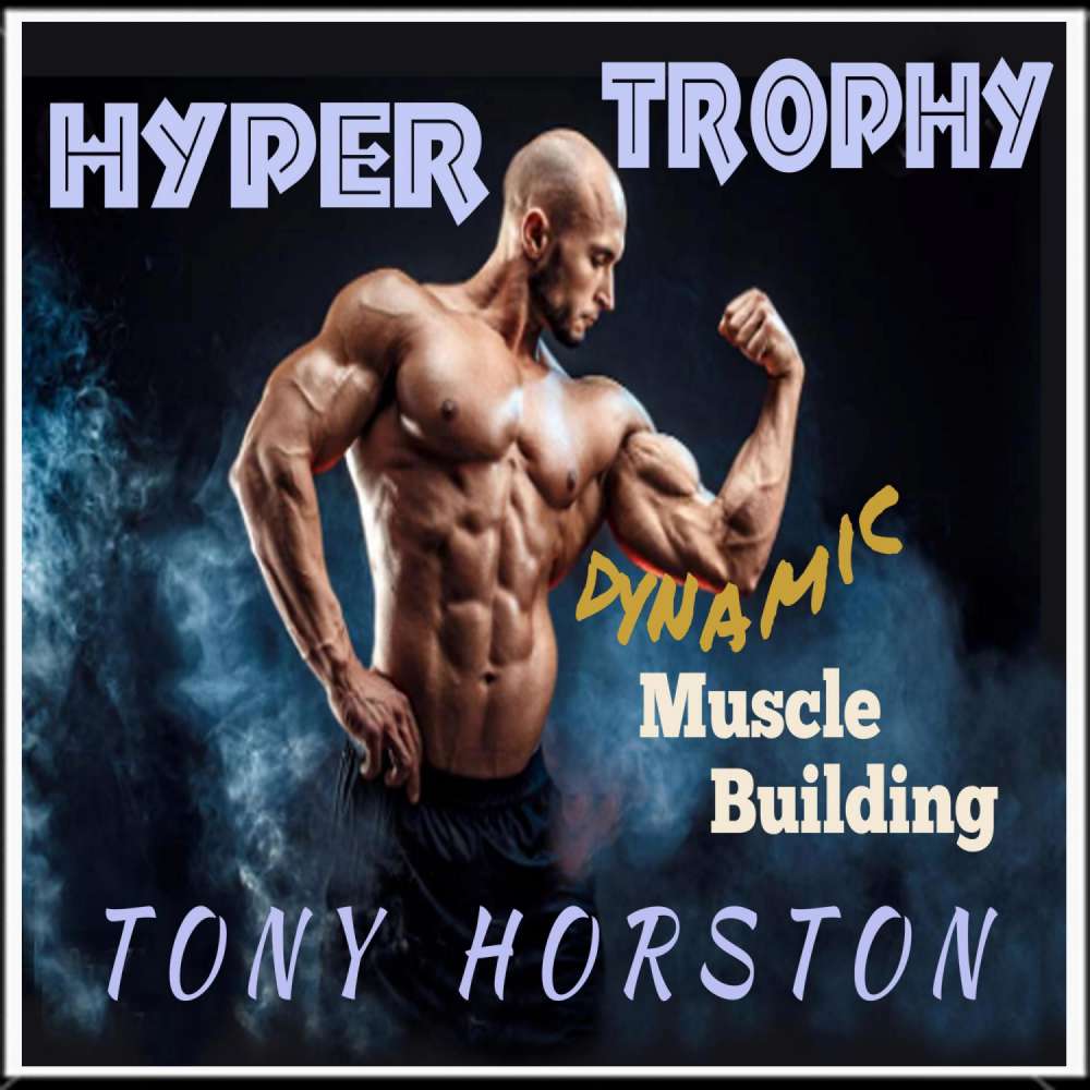Cover von Tony Horston - Hypertrophy - Dynamic Muscle Building
