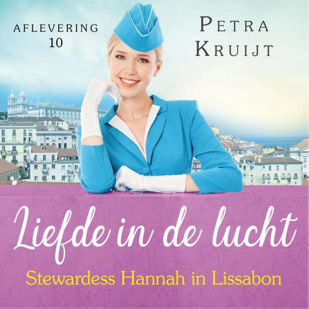 Cover von Petra Kruijt - Liefde in de lucht - Deel 10 - Stewardess Hannah in Lissabon