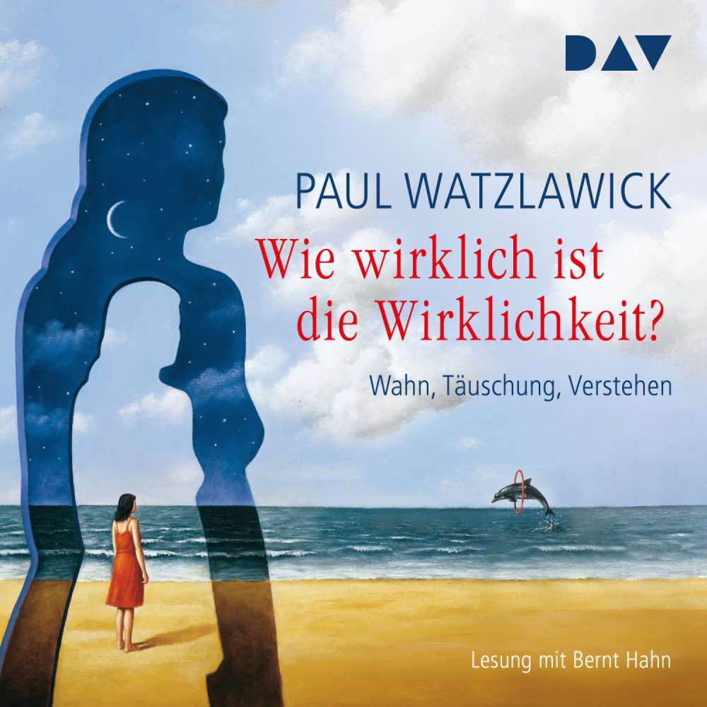 Cover von Paul Watzlawick - Wie wirklich ist die Wirklichkeit? - Wahn, Täuschung, Verstehen