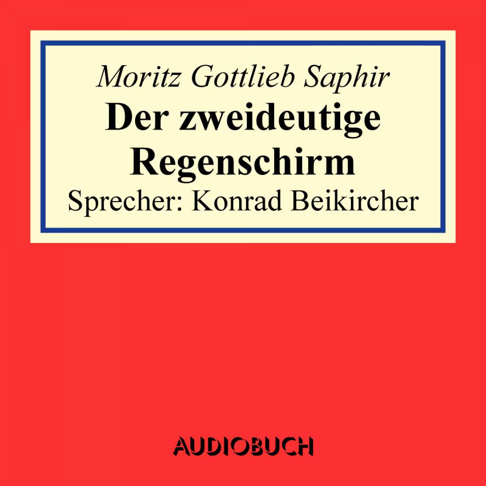 Cover von Moritz Gottlieb Saphir - Der zweideutige Regenschirm