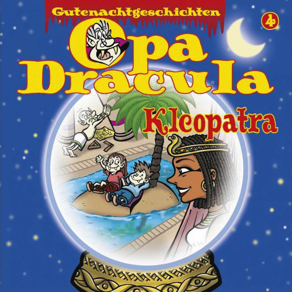 Cover von Opa Dracula - Opa Draculas Gutenachtgeschichten - Folge 4 - Kleopatra