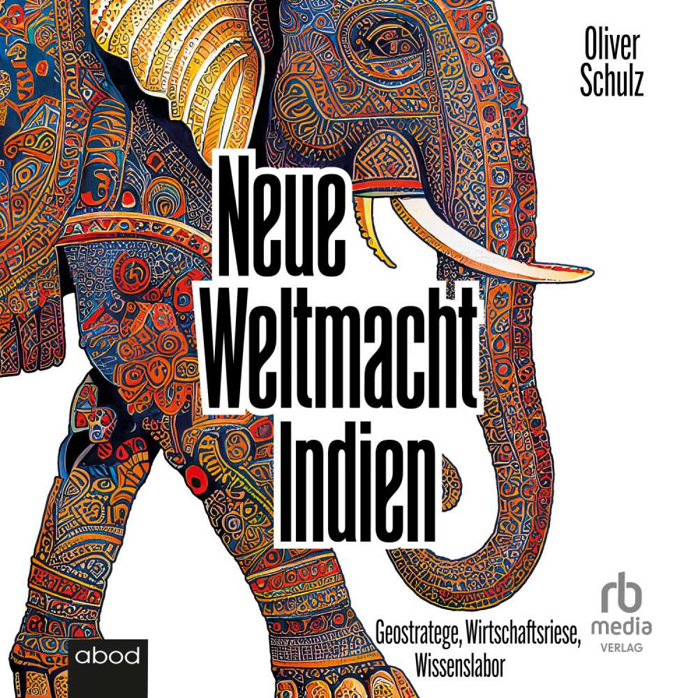 Cover von Oliver Schulz - Neue Weltmacht Indien - Geostratege, Wirtschaftsriese, Wissenslabor
