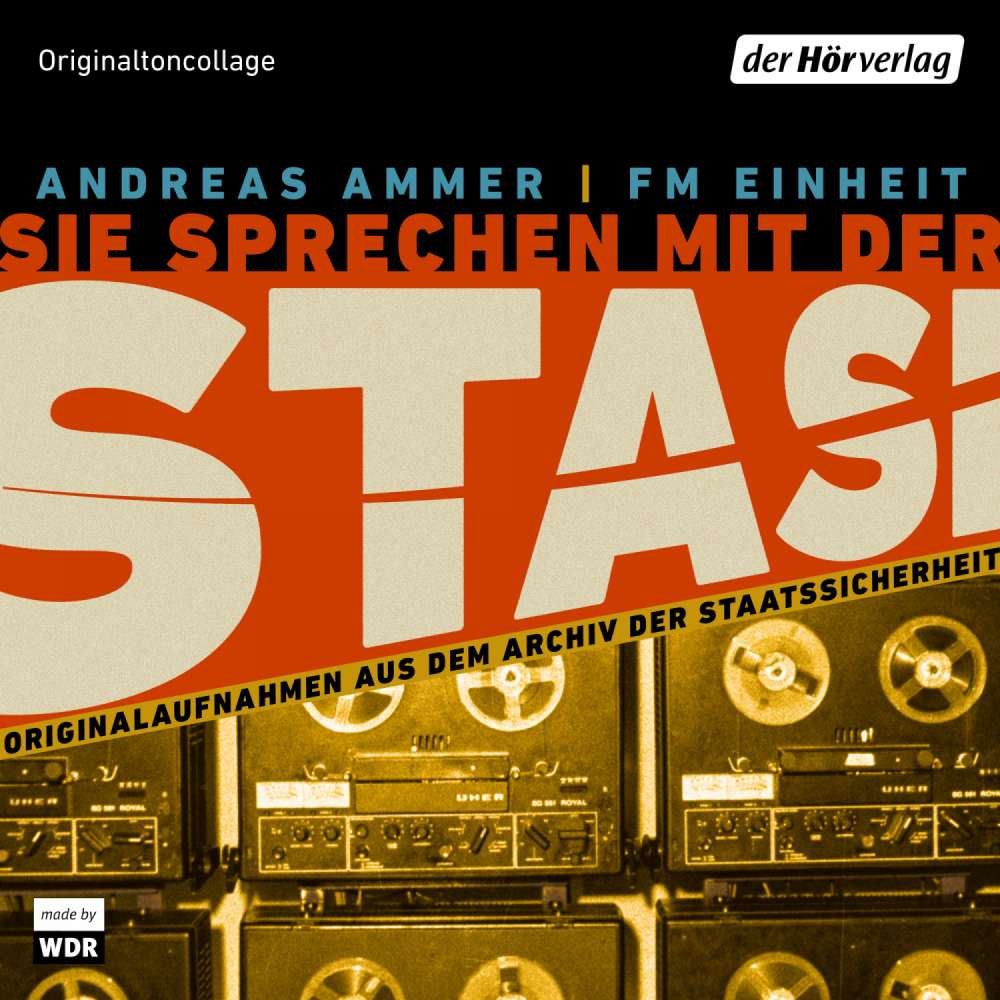 Cover von Andreas Ammer - Sie sprechen mit der Stasi - Originalaufnahmen aus dem Archiv der Staatssicherheit