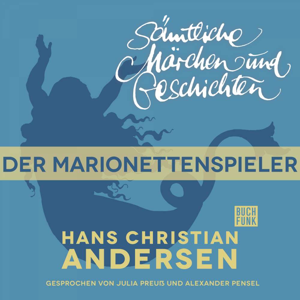 Cover von Hans Christian Andersen - H. C. Andersen: Sämtliche Märchen und Geschichten - Der Marionettenspieler