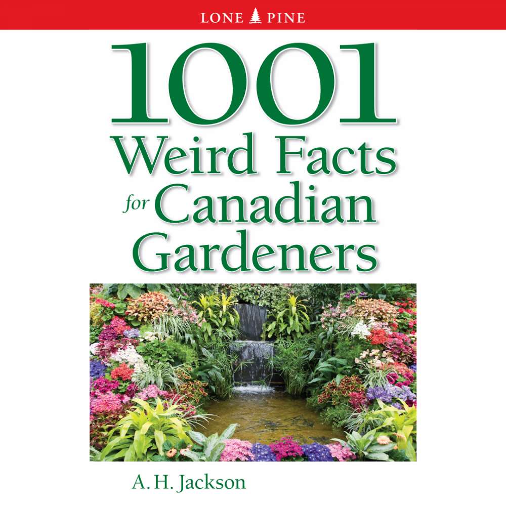 Cover von A.H. Jackson - 1001 Weird Facts for Canadian Gardeners