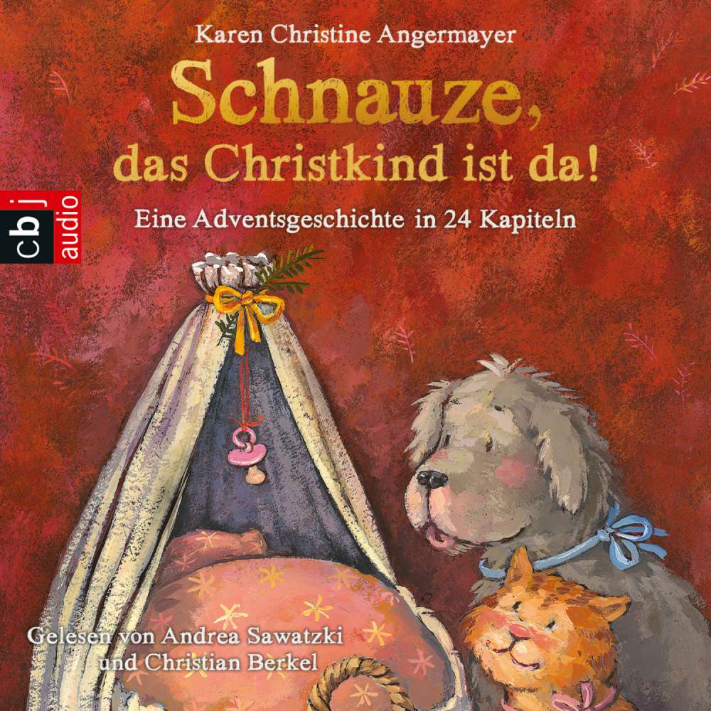 Cover von Karen Christine Angermayer - Schnauze, das Christkind ist da - Eine Adventsgeschichte in 24 Kapiteln