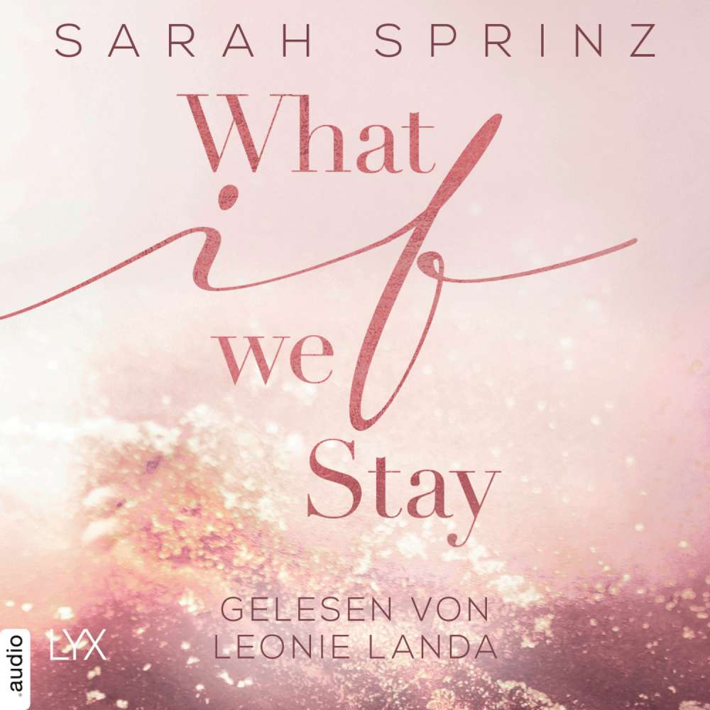 Cover von Sarah Sprinz - What-If-Trilogie - Teil 2 - What if we Stay