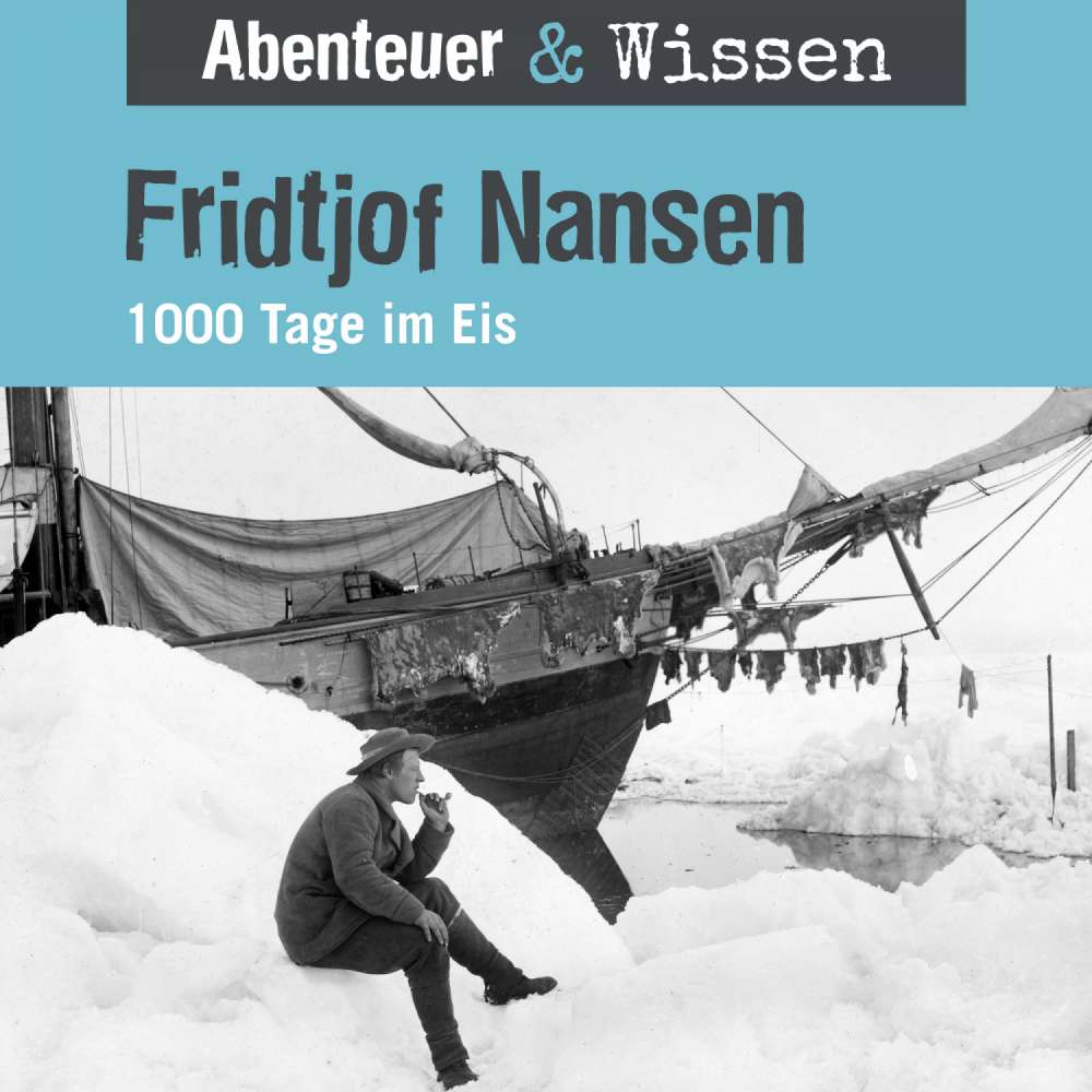 Cover von Abenteuer & Wissen - Fridtjof Nansen - 1000 Tage im Eis