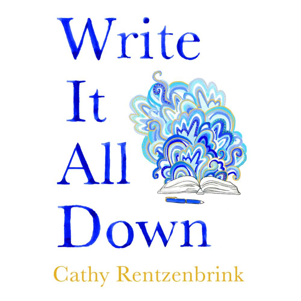 Cover von Write It All Down - Write It All Down - How to Put Your Life on the Page