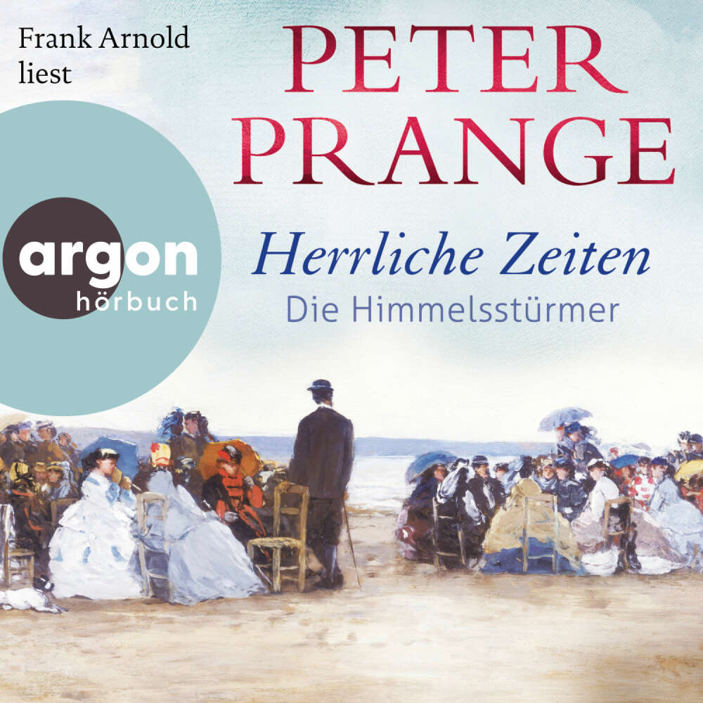 Cover von Peter Prange - Herrliche Zeiten - Band 1 - Herrliche Zeiten - Die Himmelsstürmer