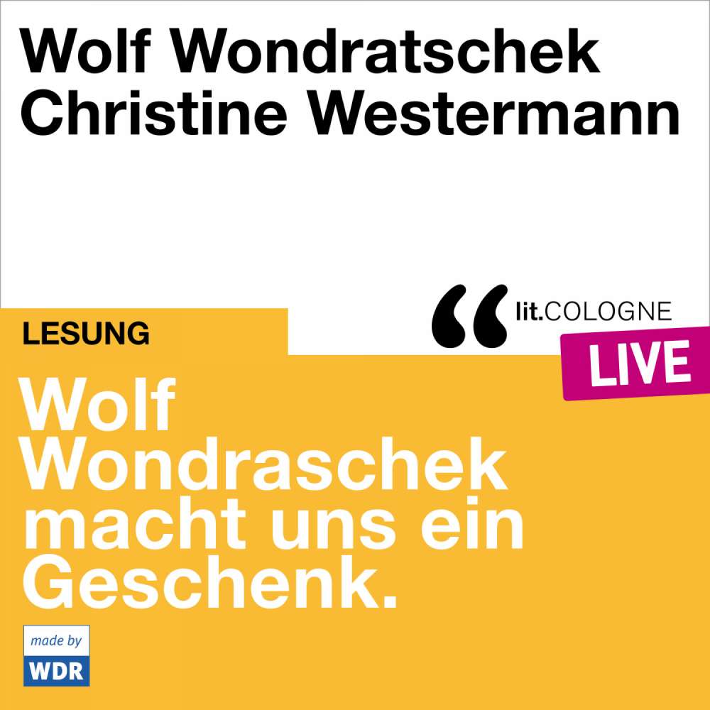 Cover von Wolf Wondratschek - Wolf Wondratschek macht uns ein Geschenk. - lit.COLOGNE live
