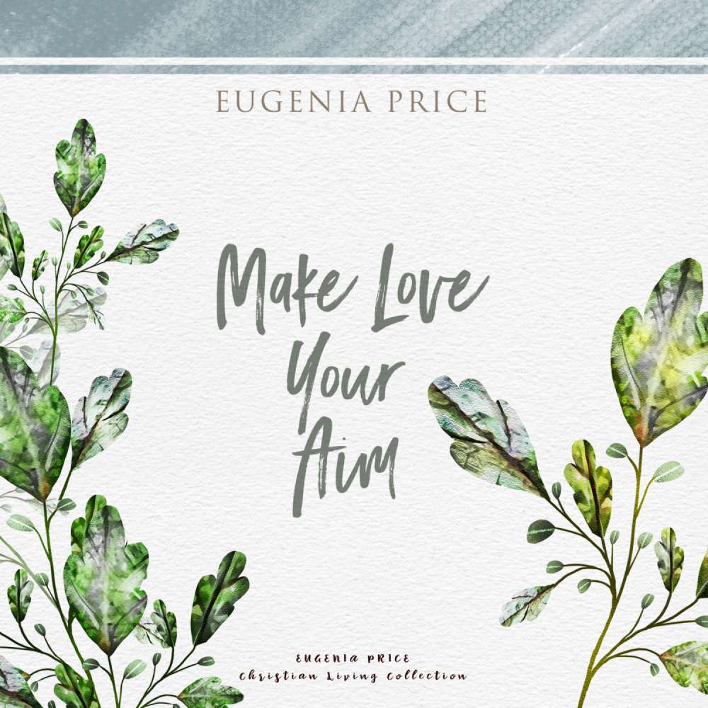 Cover von Eugenia Price - Make Love Your Aim