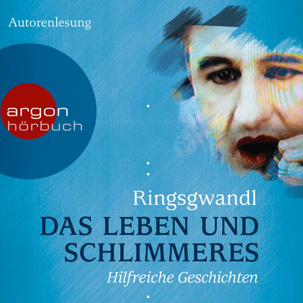 Cover von Georg Ringsgwandl - Das Leben und Schlimmeres - Hilfreiche Geschichten