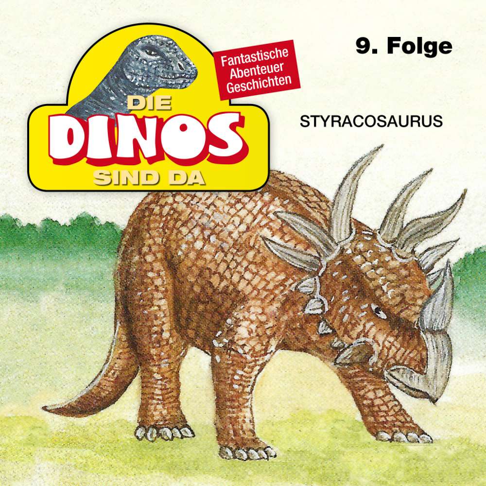 Cover von Die Dinos sind da - Folge 9 - Styracosaurus