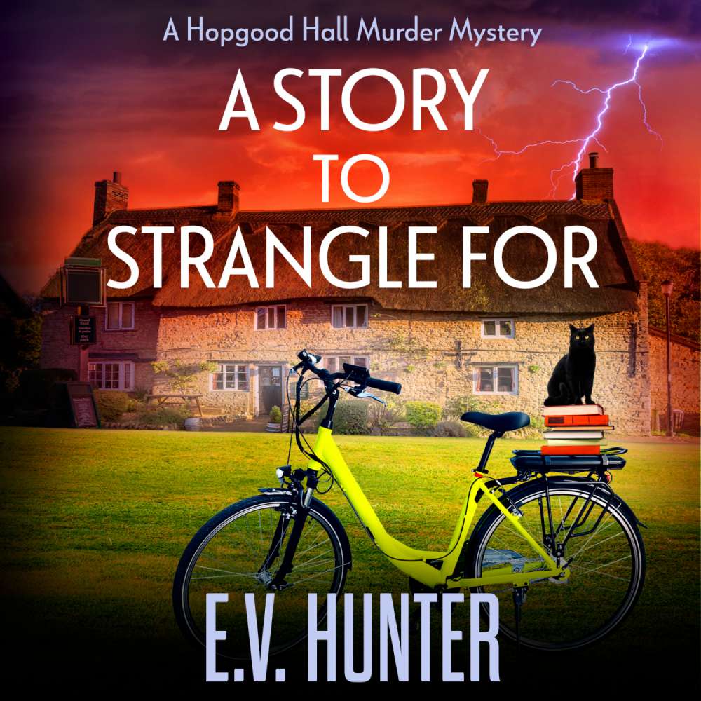 Cover von E.V. Hunter - The Hopgood Hall Murder Mysteries - A BRAND NEW gripping cozy mystery full of twists and turns from E V Hunter for 2024 - Book 4 - A Story to Strangle For