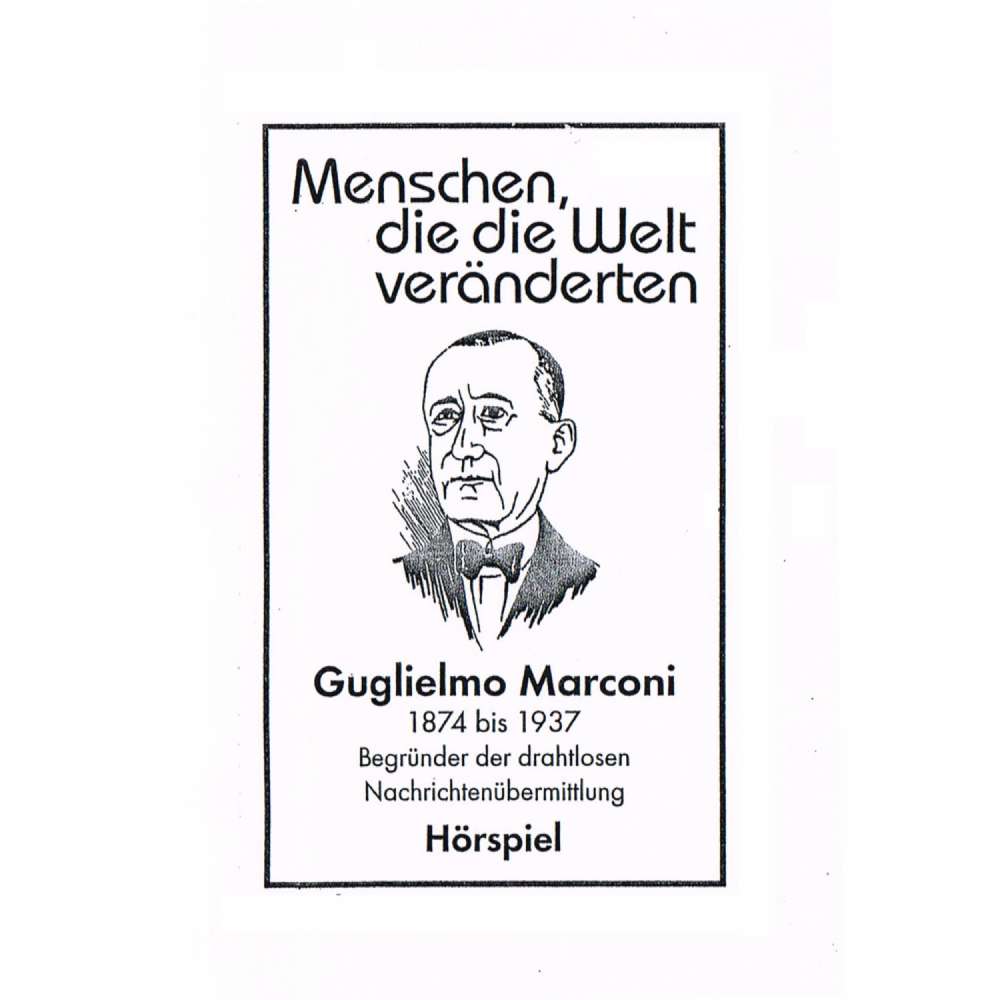 Cover von Autor - Menschen, die die Welt veränderten - Guglielmo Marconi - Begründer der drahtlosen Nachrichtenübermittlung
