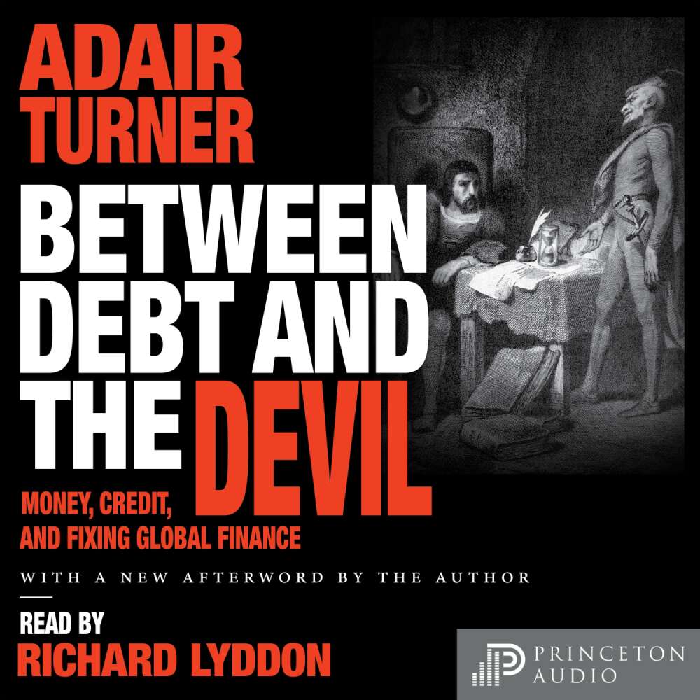 Cover von Adair Turner - Between Debt and the Devil - Money, Credit, and Fixing Global Finance