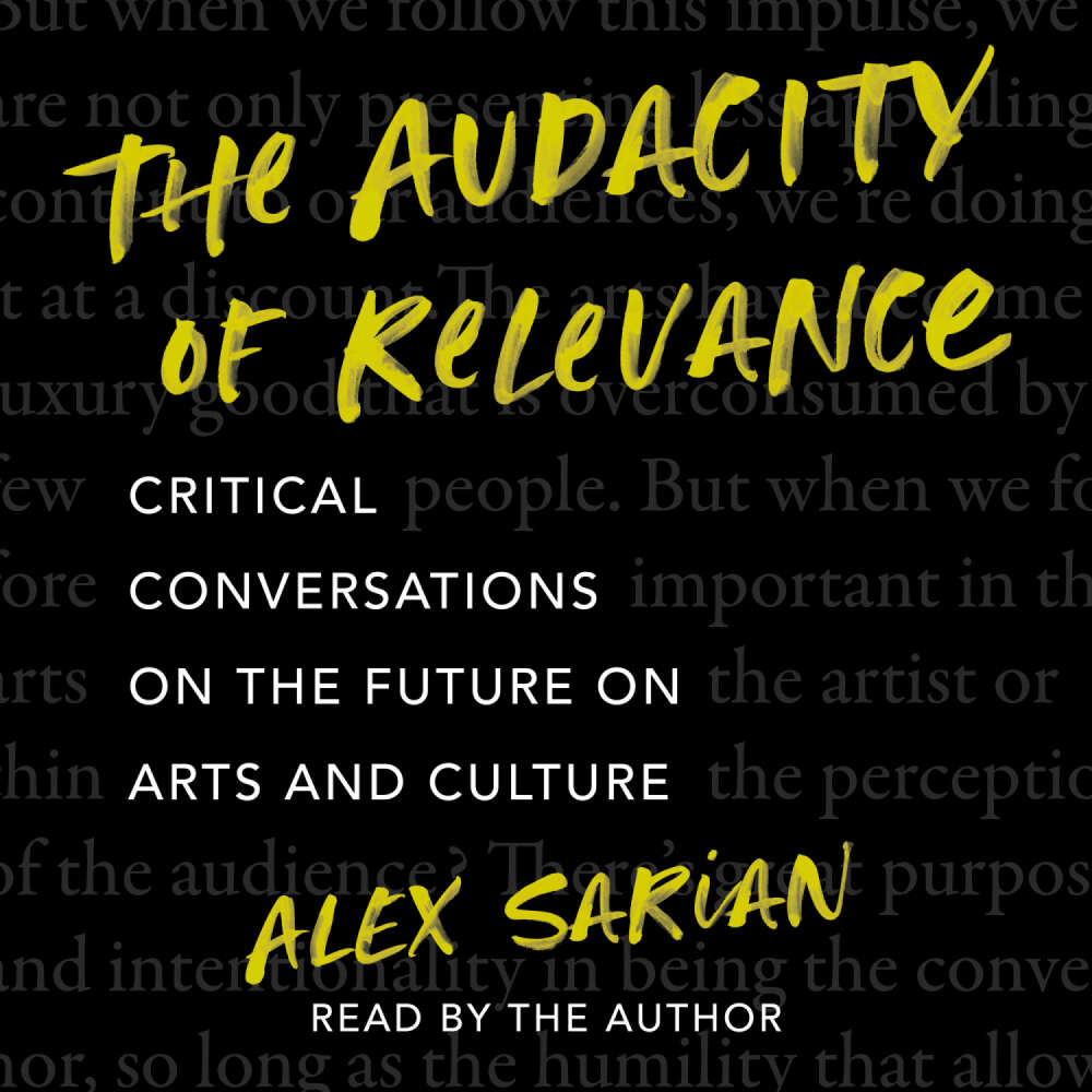 Cover von Alex Sarian - The Audacity of Relevance - Critical Conversations on the Future of Arts and Culture