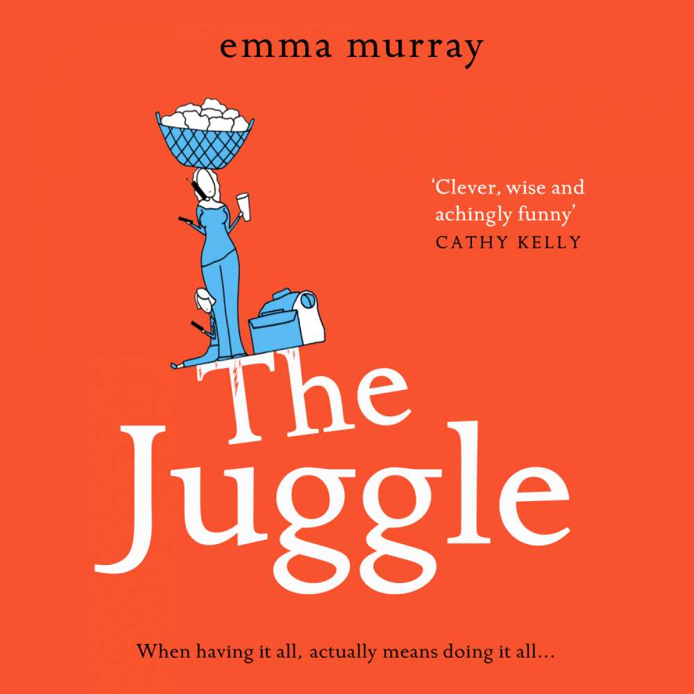 Cover von Emma Murray - The Juggle - A Laugh out loud, Relatable Read for 2021