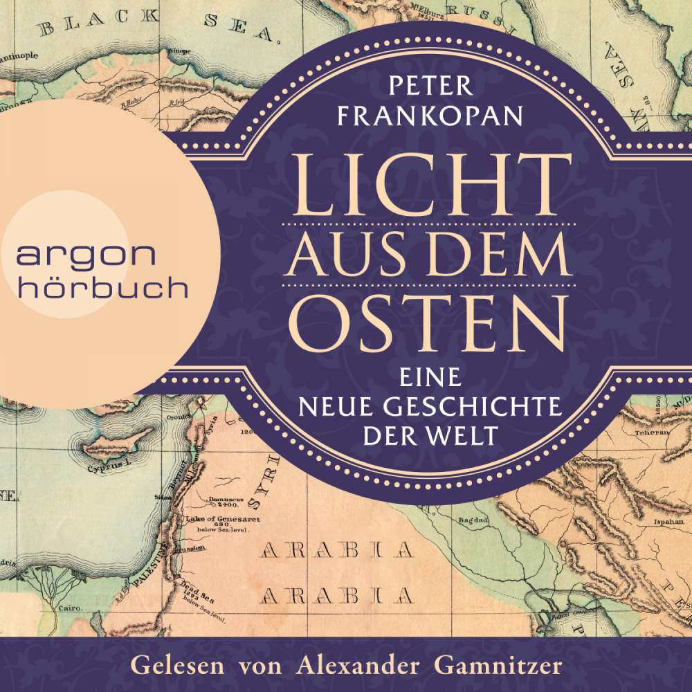 Cover von Peter Frankopan - Licht aus dem Osten - Eine neue Geschichte der Welt