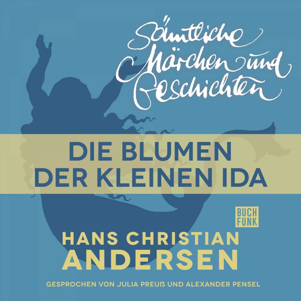 Cover von Hans Christian Andersen - H. C. Andersen: Sämtliche Märchen und Geschichten - Die Blumen der kleinen Ida