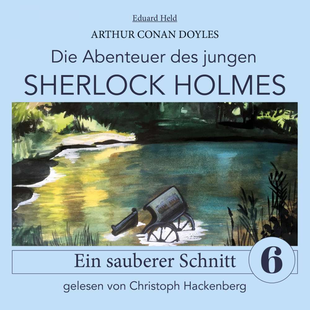 Cover von Sir Arthur Conan Doyle - Die Abenteuer des jungen Sherlock Holmes - Folge 6 - Sherlock Holmes: Ein sauberer Schnitt